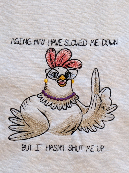Aging Hasn't Shut Me Up Tea Towel