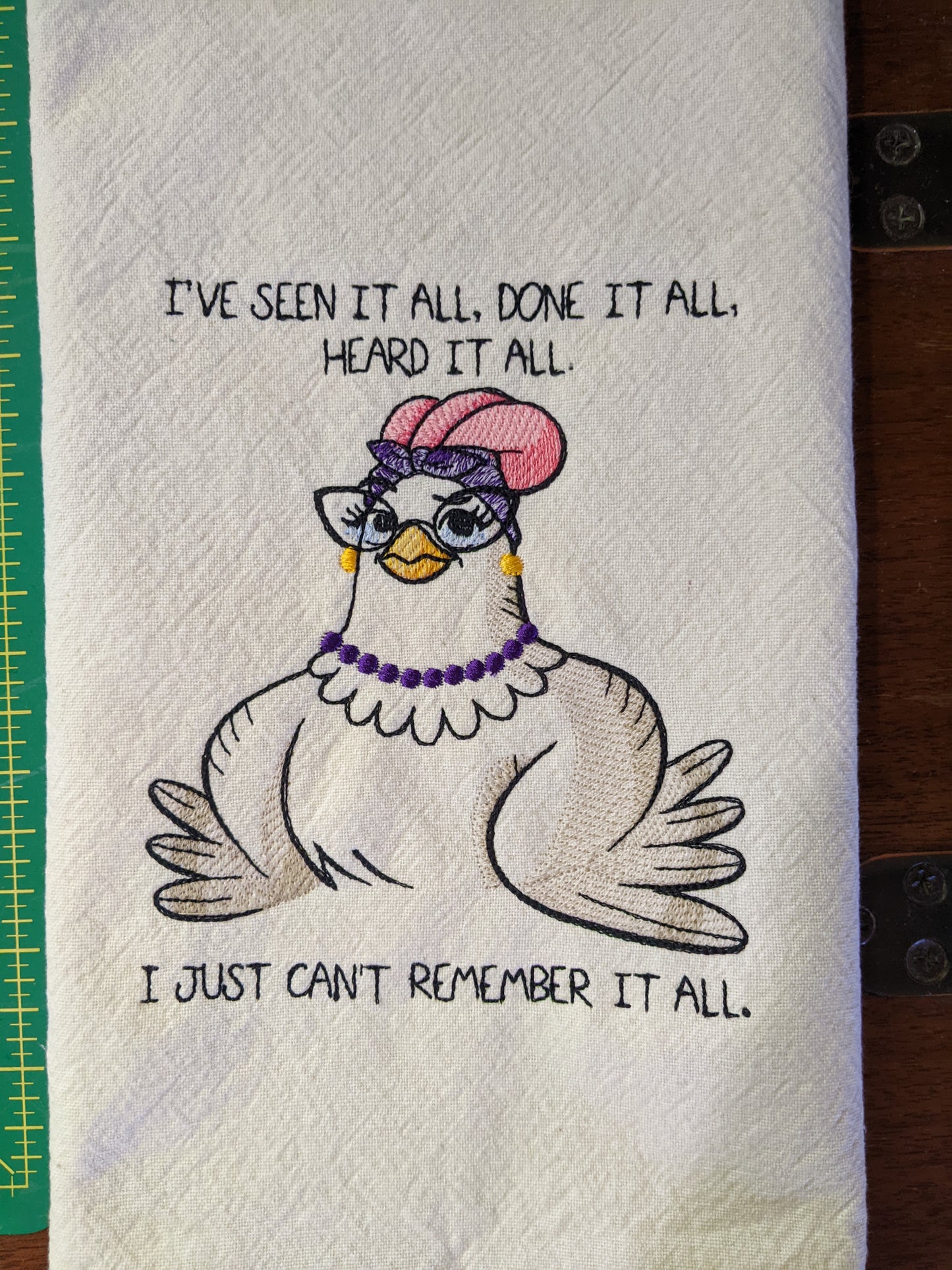 Seen It Done It Heard It funny chicken tea towel