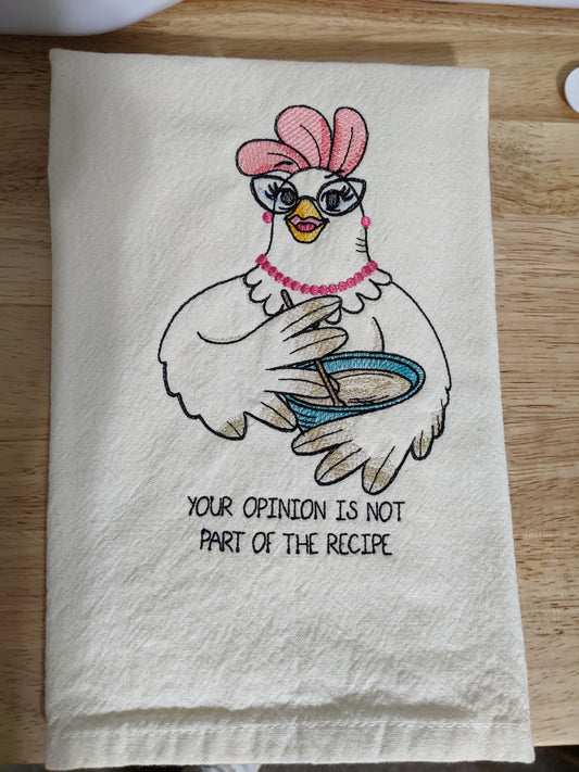 Your Opinion Is Not Part Of The Recipe Tea Towel-Funny Chicken