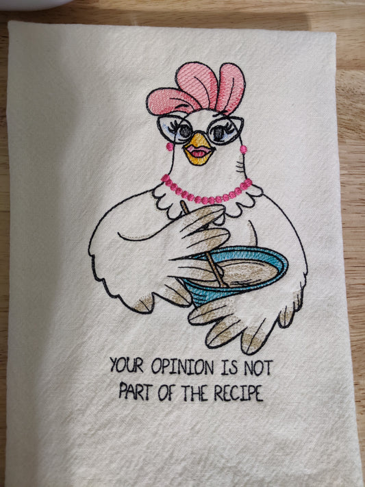 Your Opinion Is Not Part Of The Recipe Tea Towel-Funny Chicken